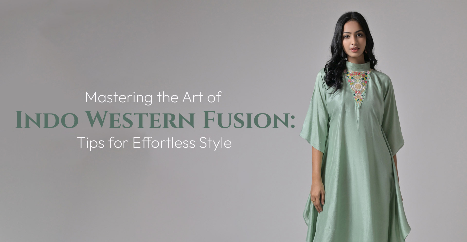 Mastering the Art of Indo-Western Fusion: Tips for Effortless Style