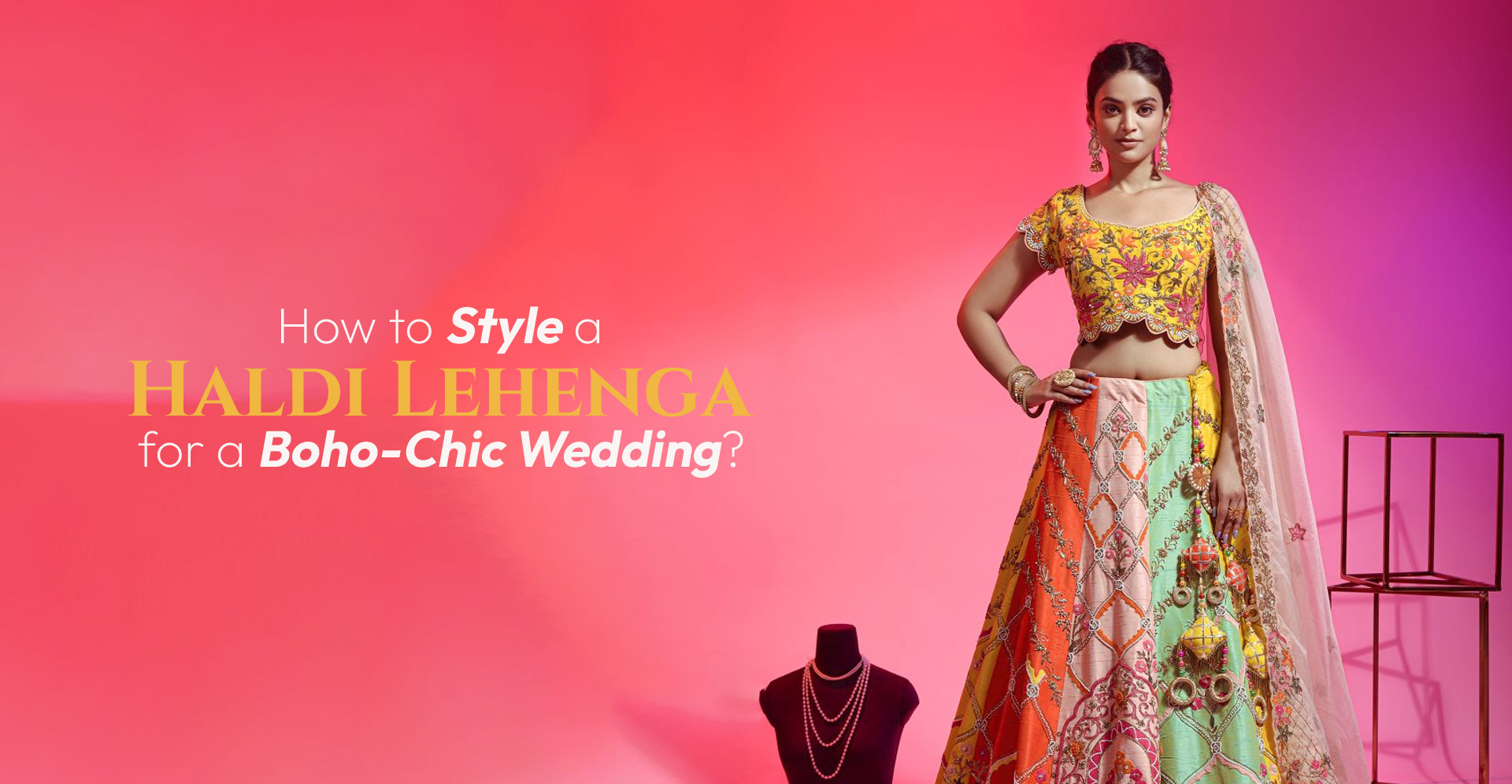 How to Style a Haldi Lehenga for a Boho-Chic Wedding?